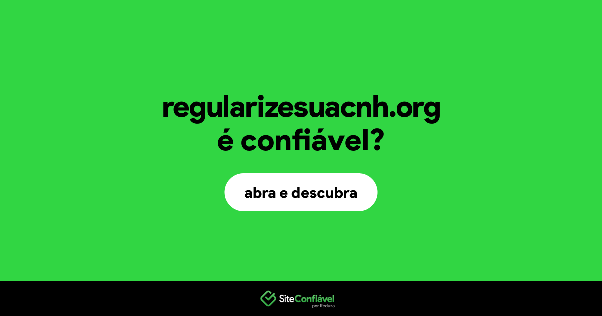 O site regularizesuacnh.org é confiável?