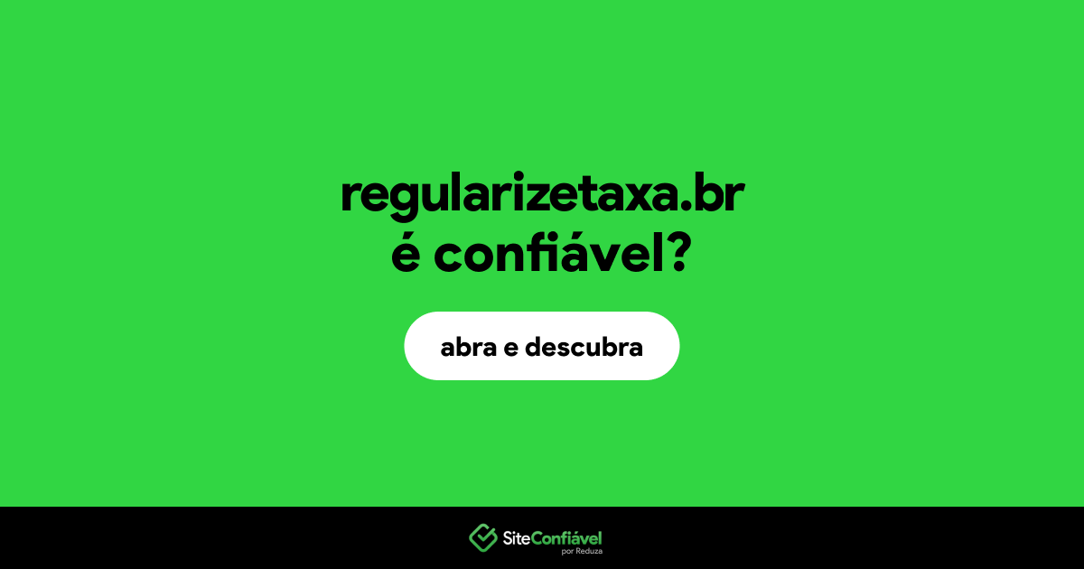 O site regularizetaxa.br é confiável?