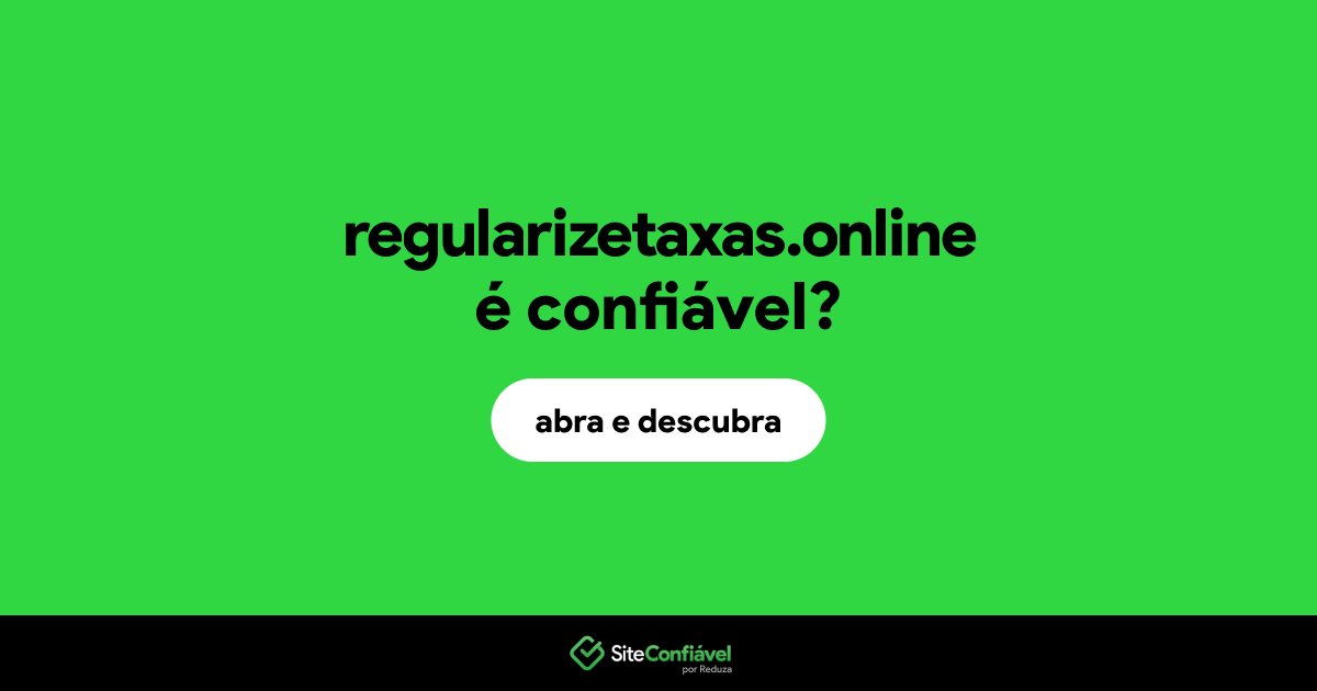 O site regularizetaxas.online é confiável?