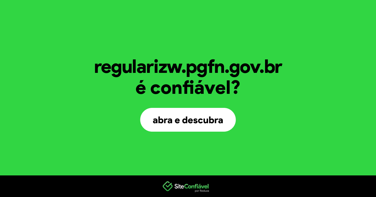 O site regularizw.pgfn.gov.br é confiável?