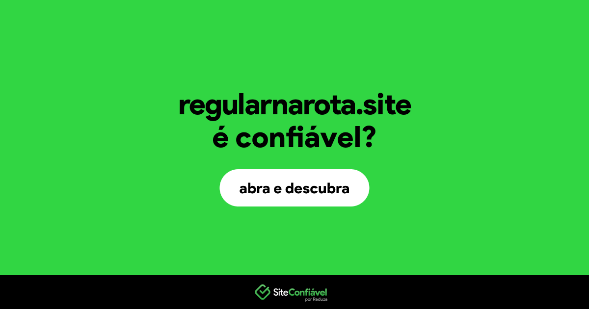 O site regularnarota.site é confiável?