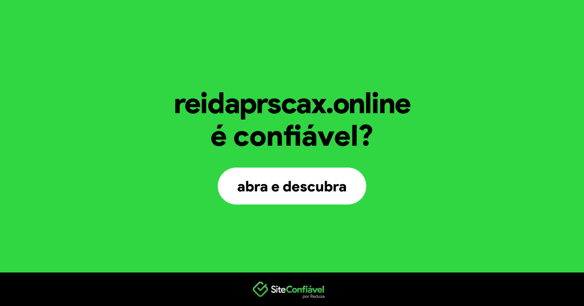 O site reidaprscax.online é confiável?