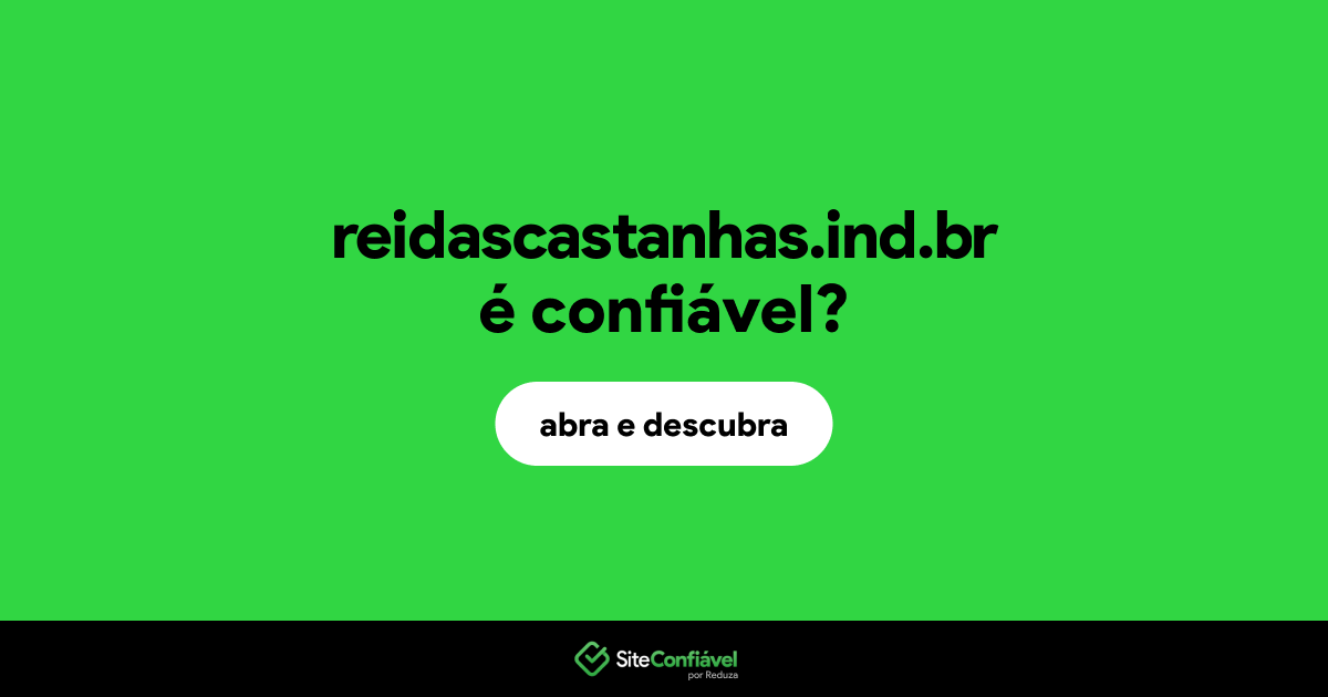 O site reidascastanhas.ind.br é confiável?