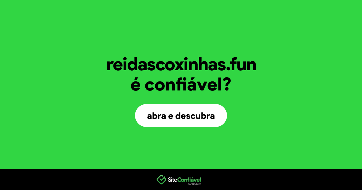 O site reidascoxinhas.fun é confiável?