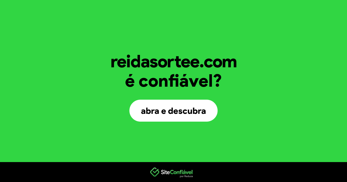 O site reidasortee.com é confiável?