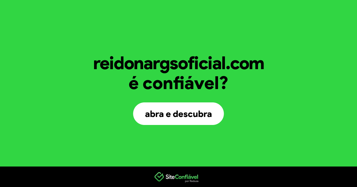 O site reidonargsoficial.com é confiável?