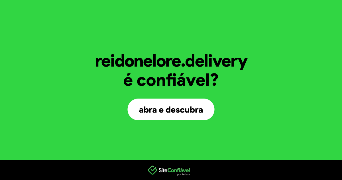 O site reidonelore.delivery é confiável?