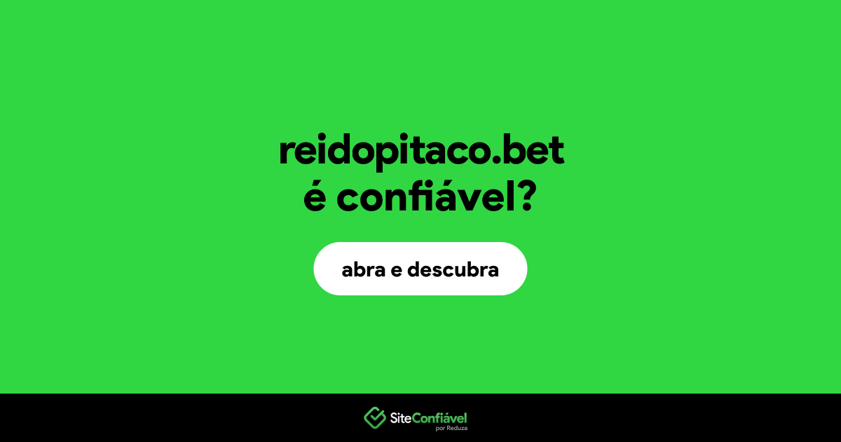 O site reidopitaco.bet é confiável?