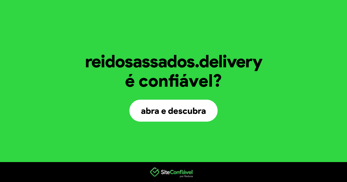 O site reidosassados.delivery é confiável?