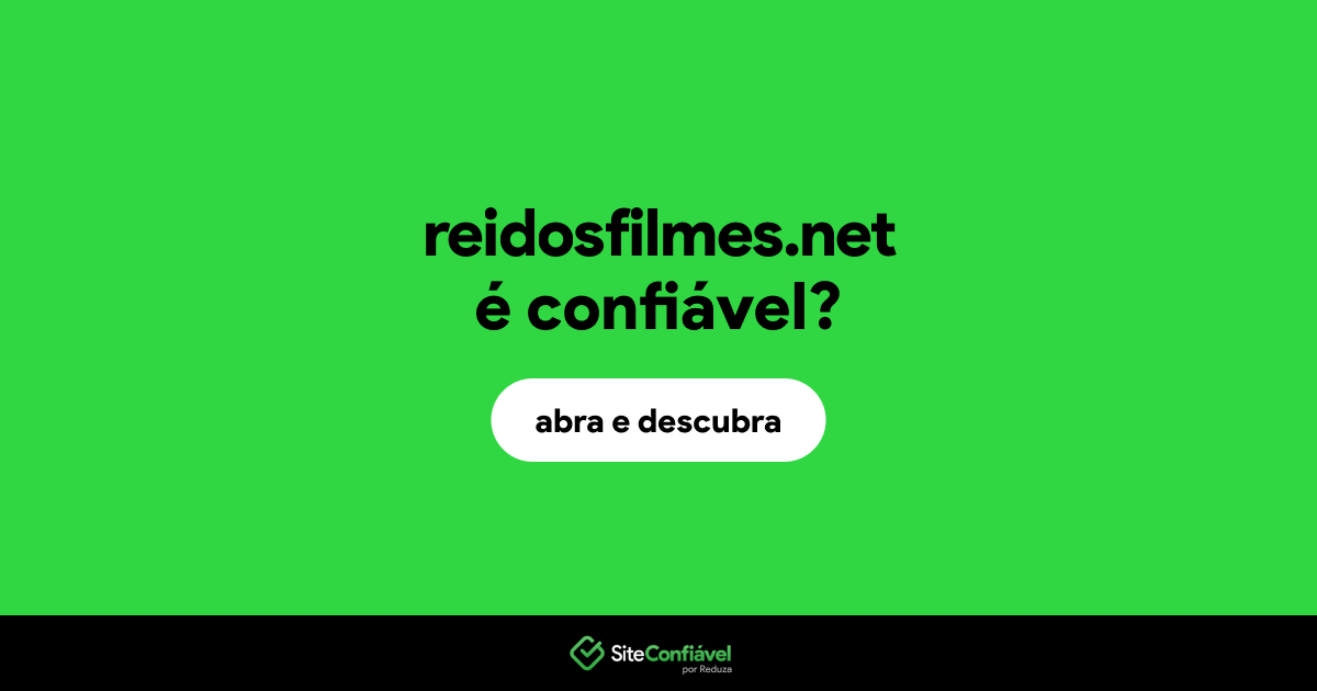 O site reidosfilmes.net é confiável?
