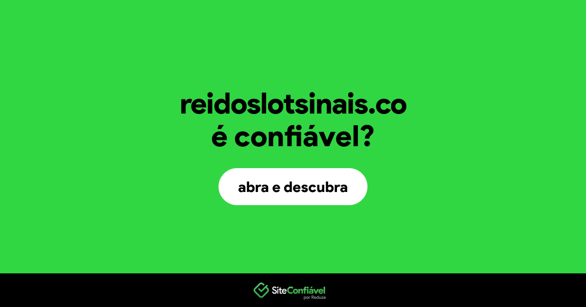 O site reidoslotsinais.co é confiável?