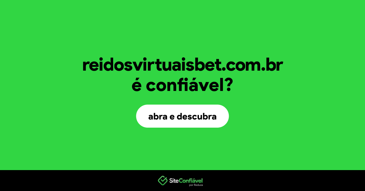 O site reidosvirtuaisbet.com.br é confiável?