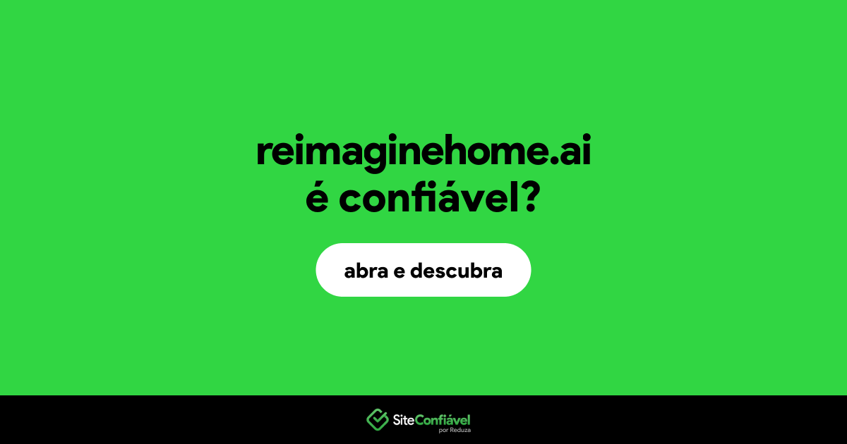O site reimaginehome.ai é confiável?