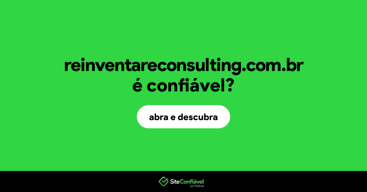 O site reinventareconsulting.com.br é confiável?