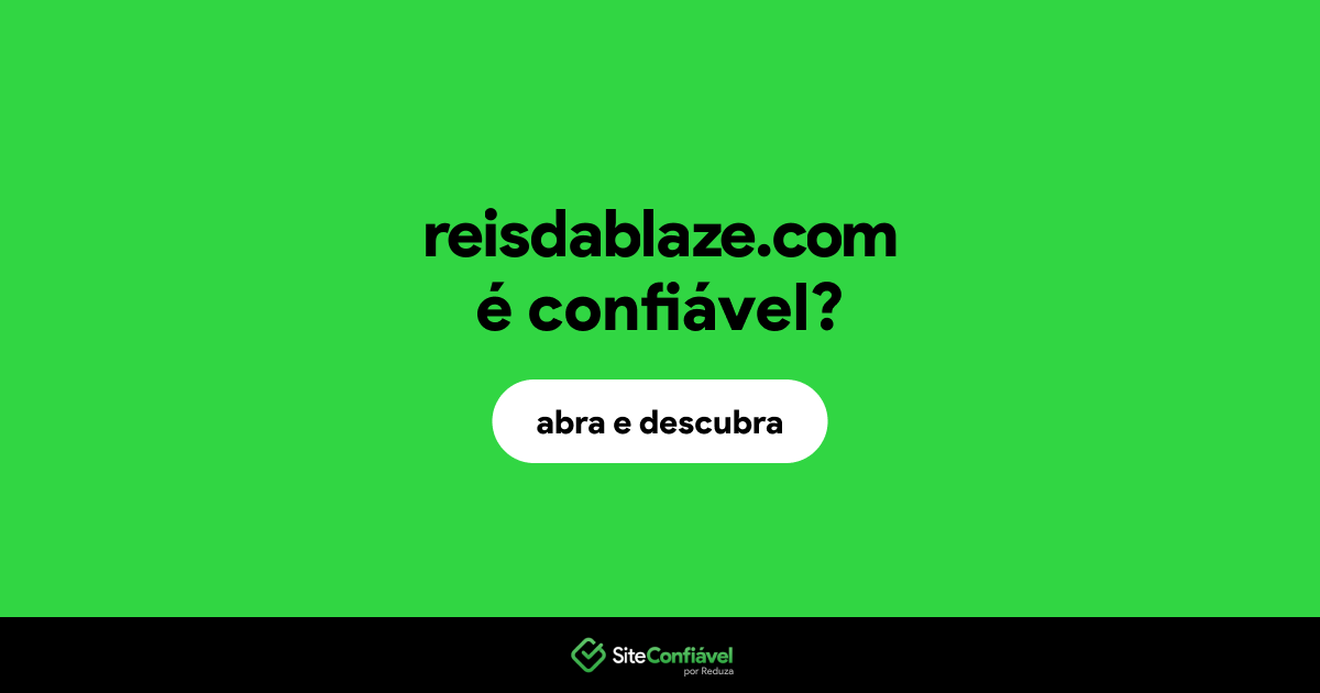 O site reisdablaze.com é confiável?