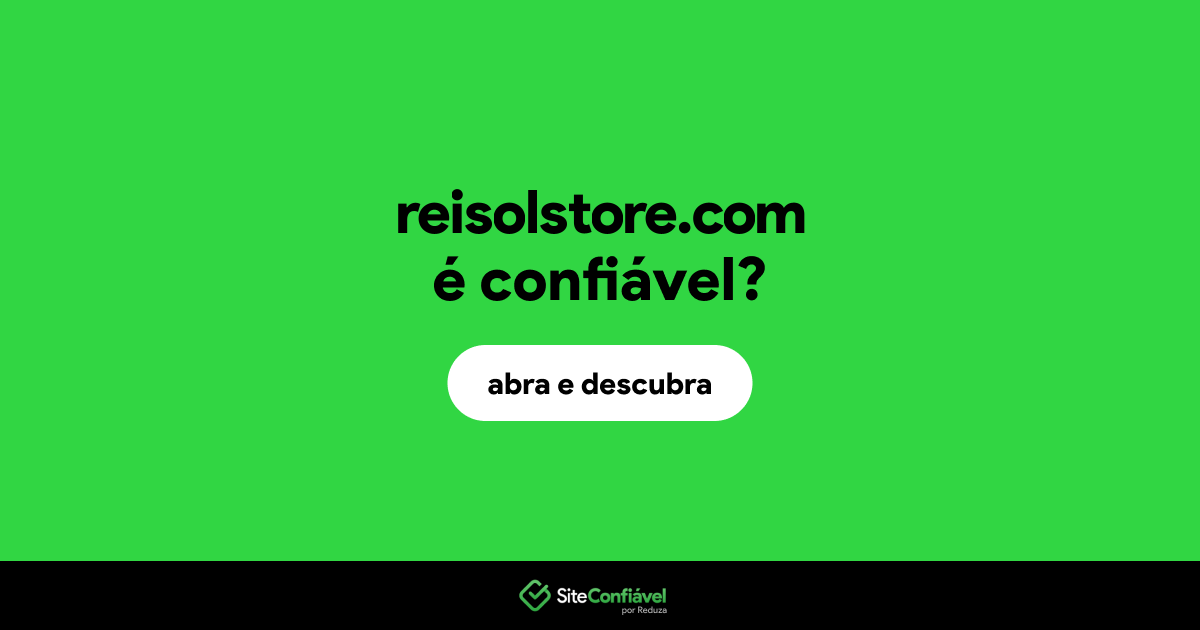 O site reisolstore.com é confiável?