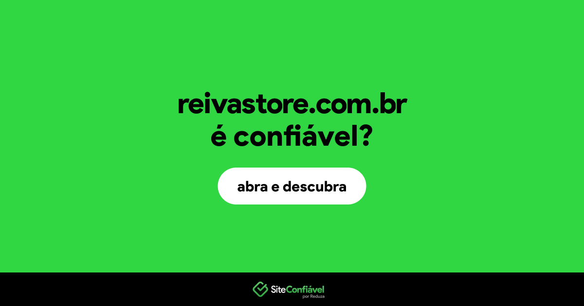 O site reivastore.com.br é confiável?