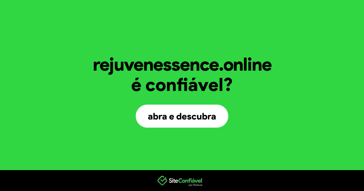 O site rejuvenessence.online é confiável?