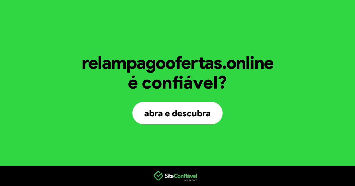 O site relampagoofertas.online é confiável?