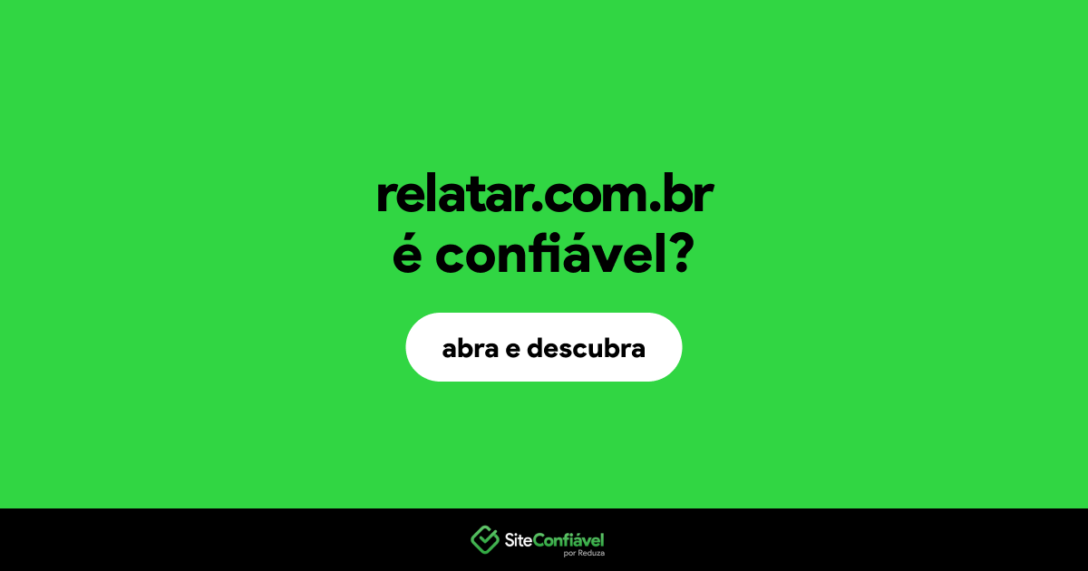 O site relatar.com.br é confiável?
