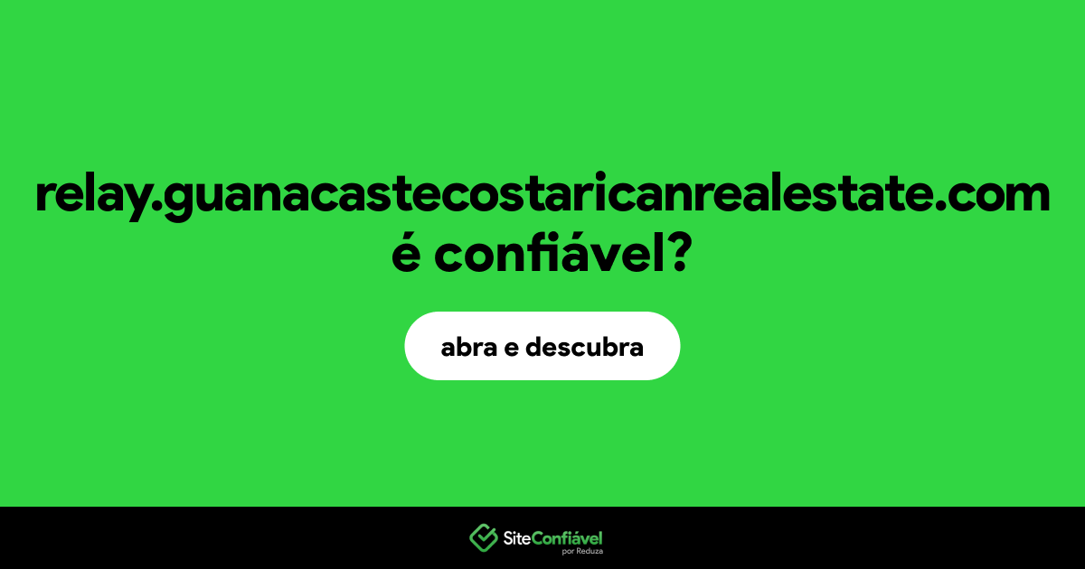 O site relay.guanacastecostaricanrealestate.com é confiável?