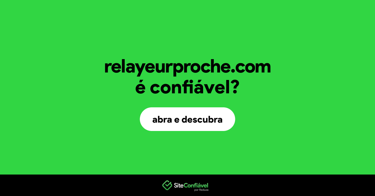 O site relayeurproche.com é confiável?
