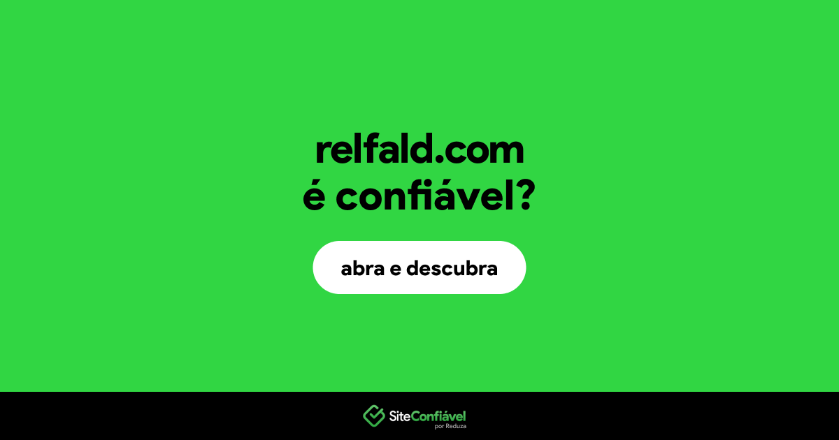 O site relfald.com é confiável?