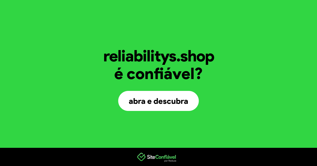 O site reliabilitys.shop é confiável?