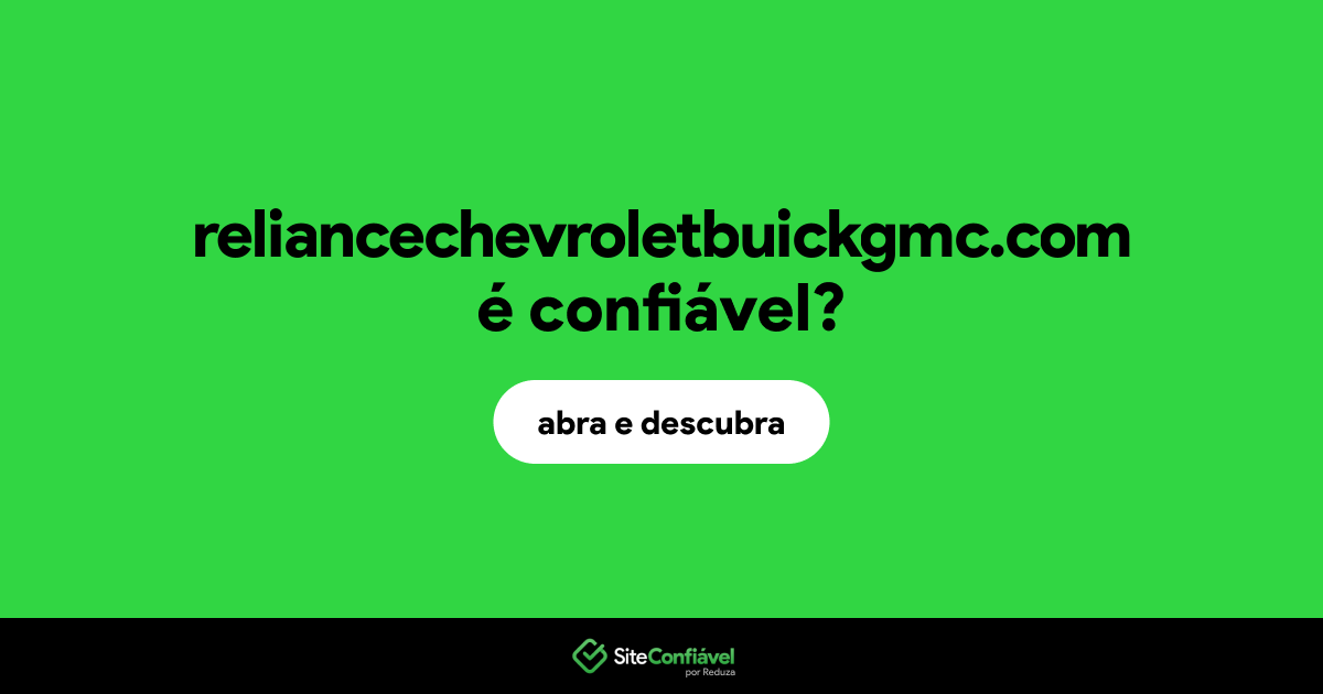 O site reliancechevroletbuickgmc.com é confiável?