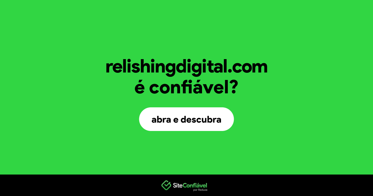 O site relishingdigital.com é confiável?