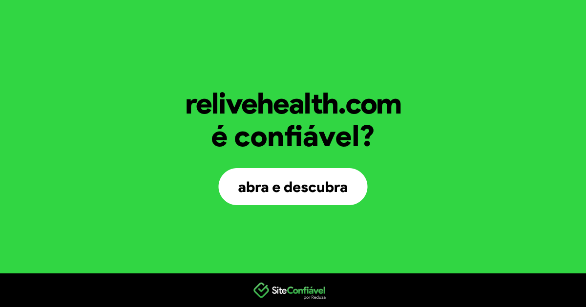 O site relivehealth.com é confiável?