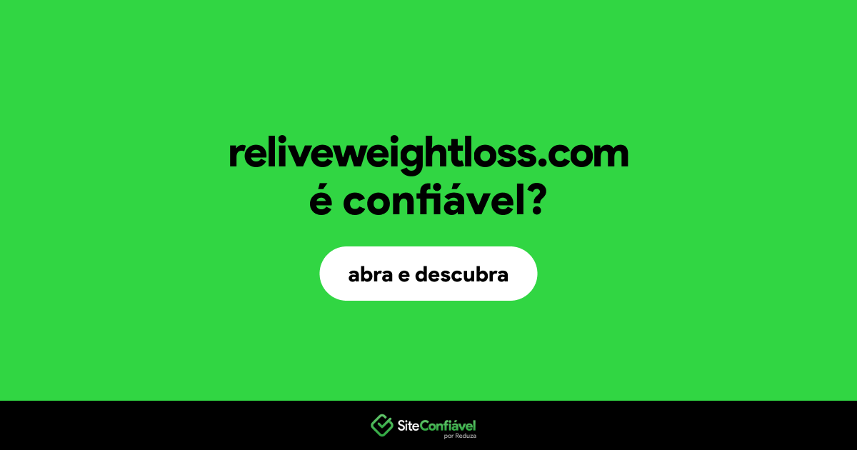 O site reliveweightloss.com é confiável?