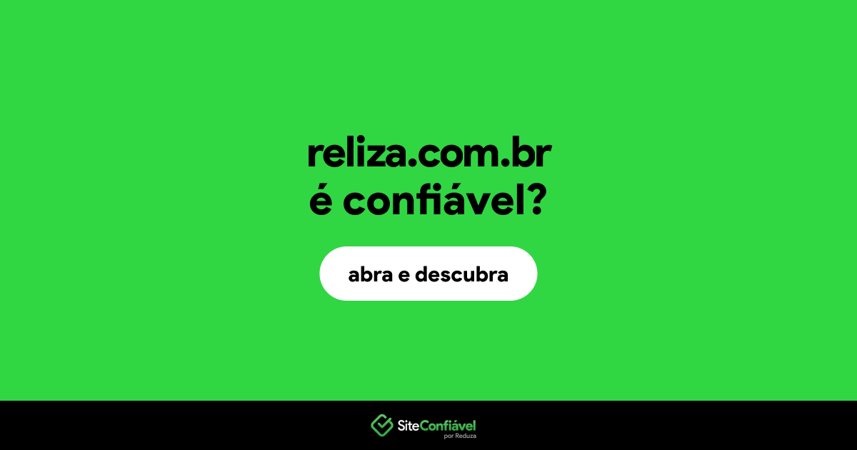 O site reliza.com.br é confiável?