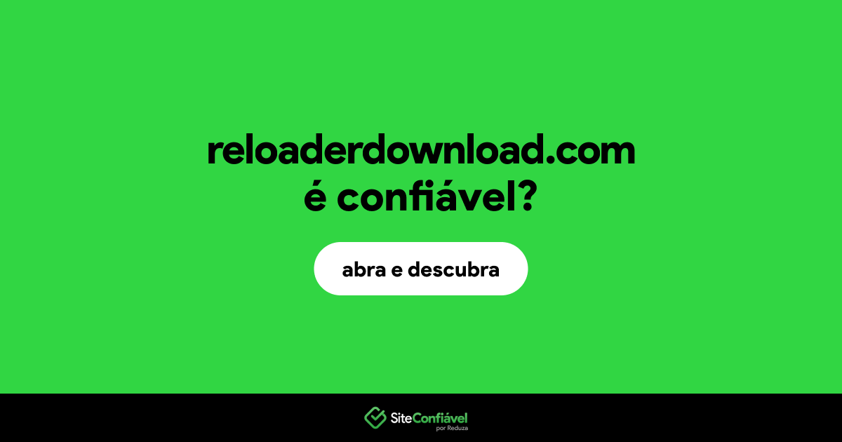 O site reloaderdownload.com é confiável?