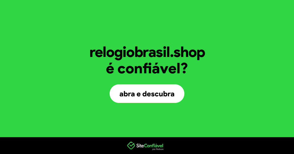 O site relogiobrasil.shop é confiável?