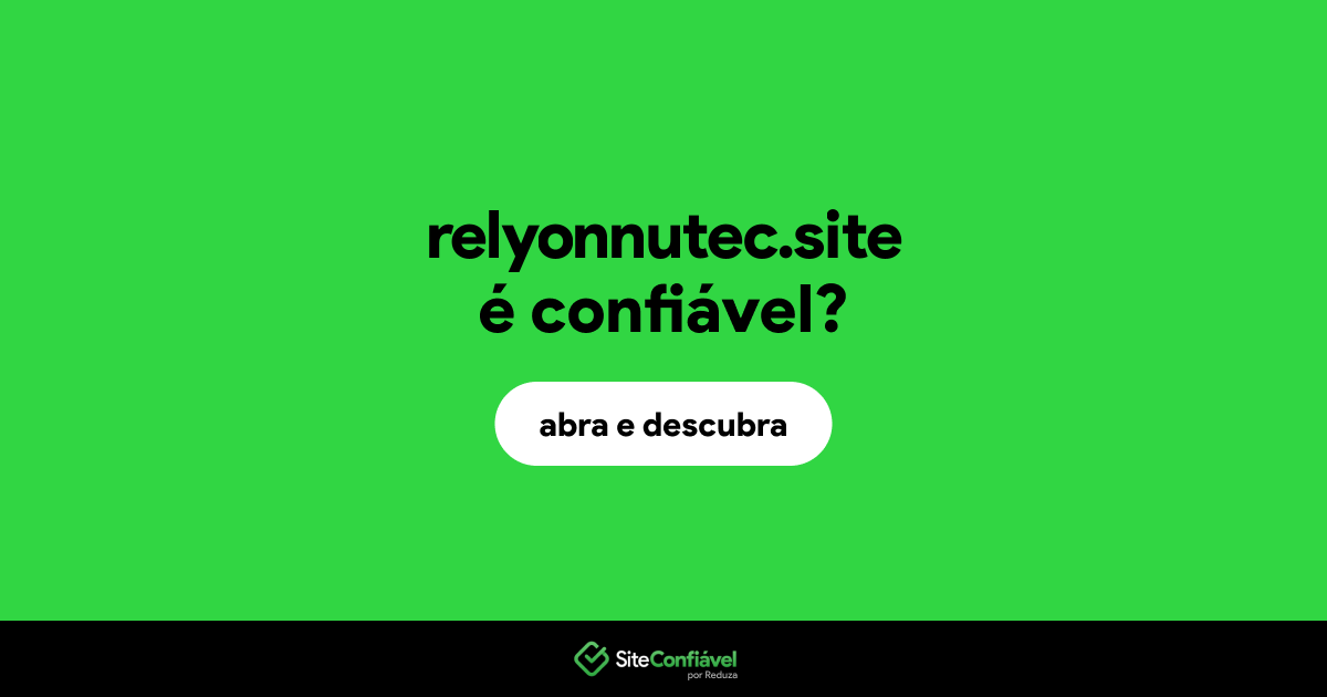 O site relyonnutec.site é confiável?