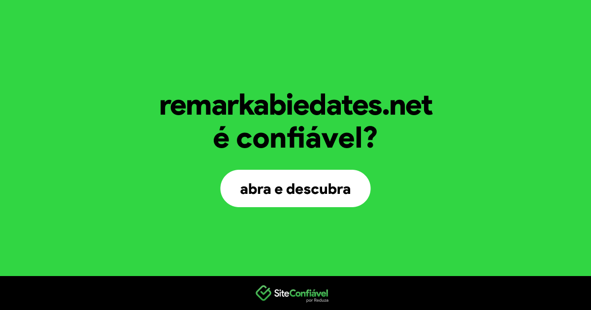 O site remarkabiedates.net é confiável?
