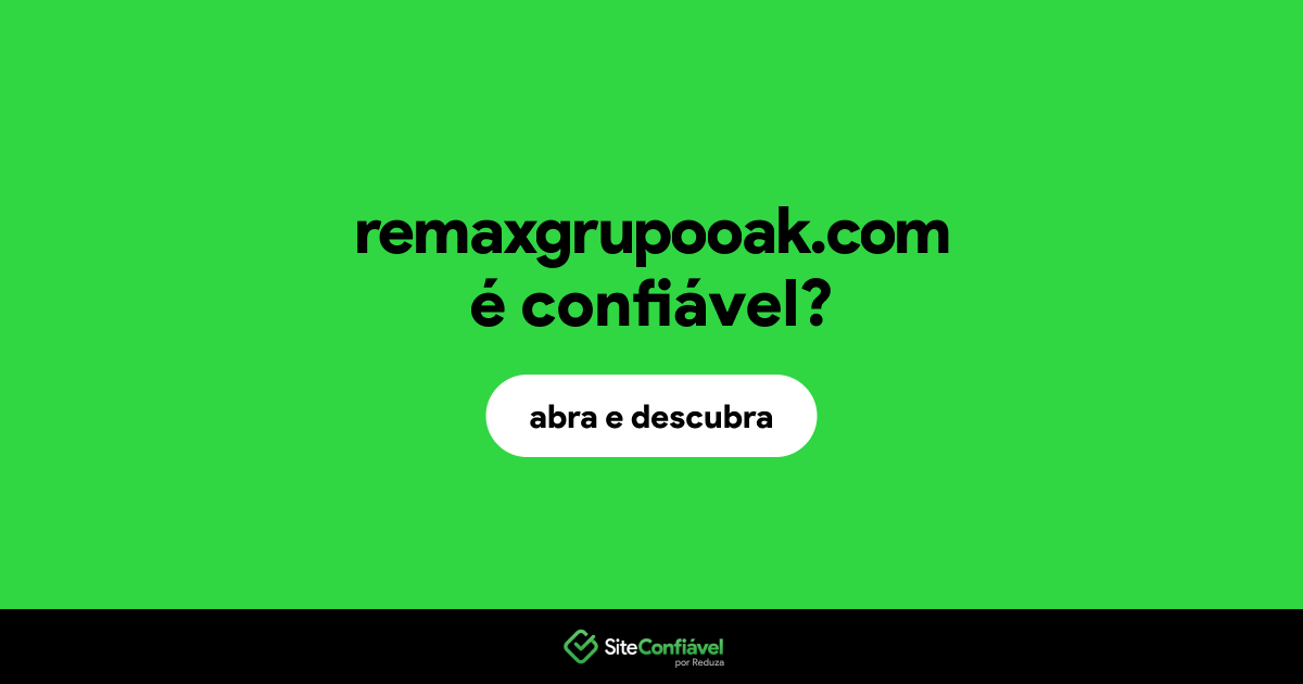 O site remaxgrupooak.com é confiável?