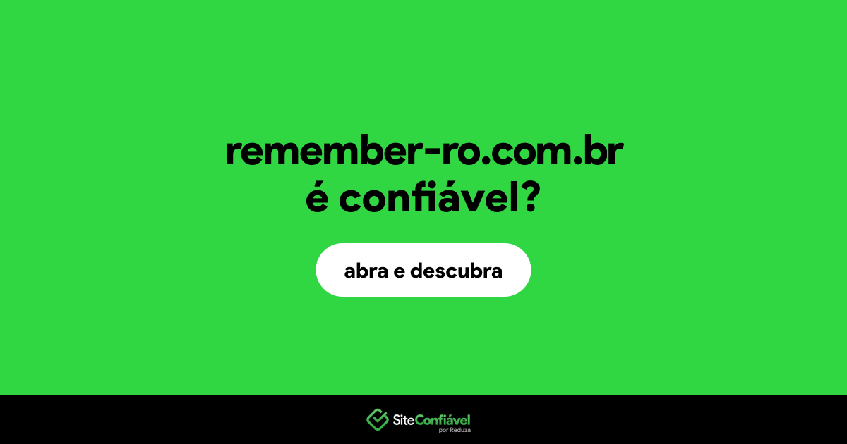 O site remember-ro.com.br é confiável?