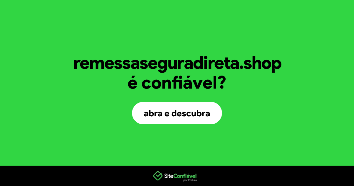 O site remessaseguradireta.shop é confiável?