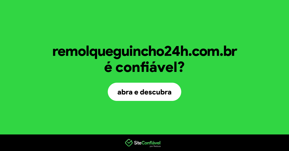 O site remolqueguincho24h.com.br é confiável?