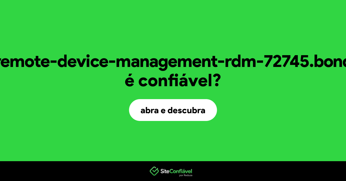 O site remote-device-management-rdm-72745.bond é confiável?