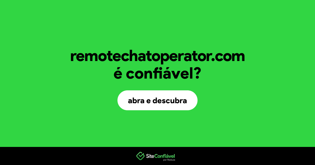 O site remotechatoperator.com é confiável?