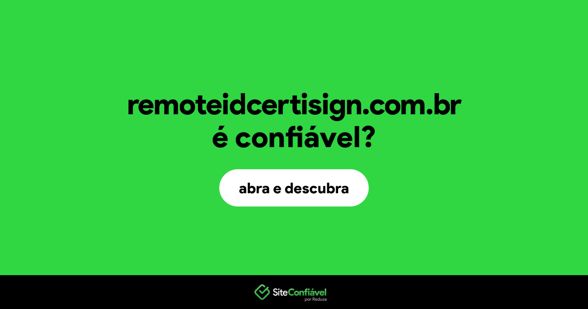 O site remoteidcertisign.com.br é confiável?