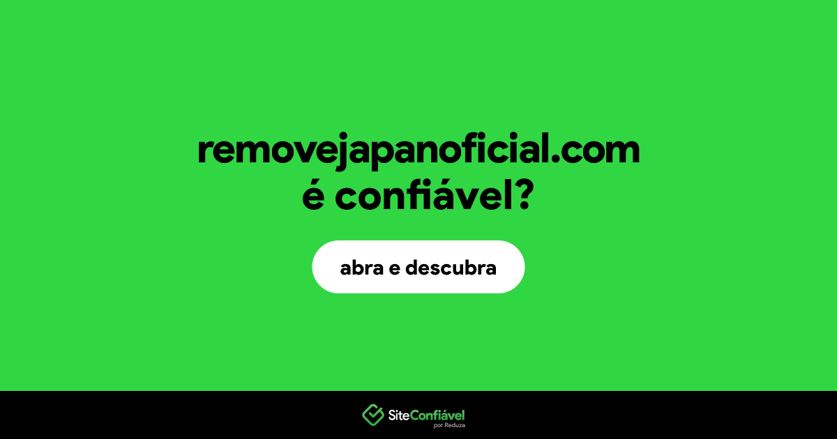 O site removejapanoficial.com é confiável?