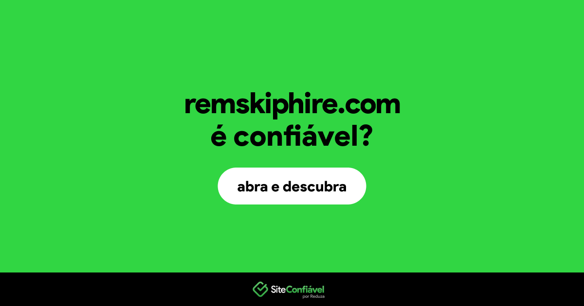 O site remskiphire.com é confiável?
