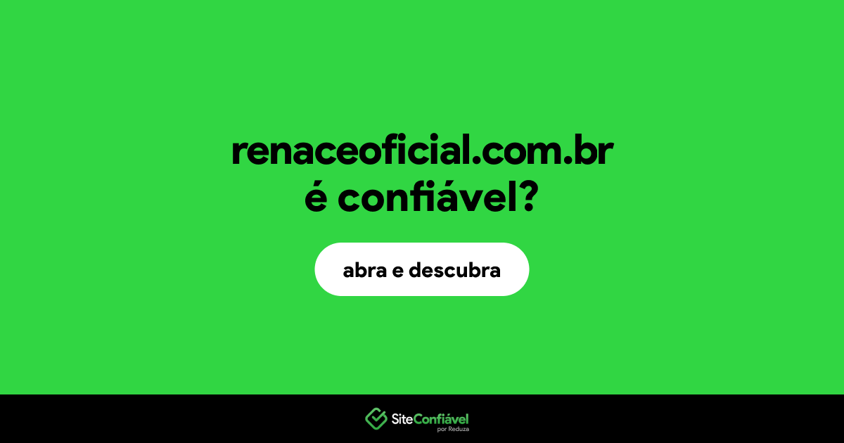 O site renaceoficial.com.br é confiável?