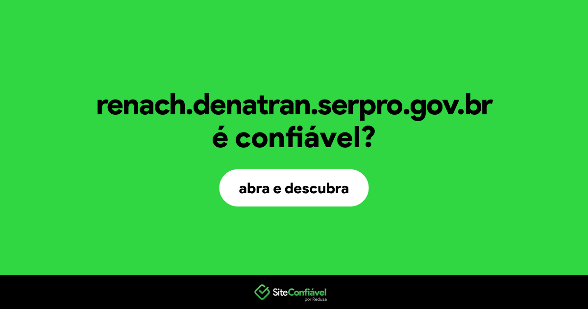 O site renach.denatran.serpro.gov.br é confiável?