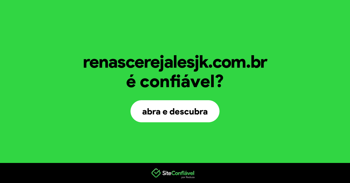O site renascerejalesjk.com.br é confiável?
