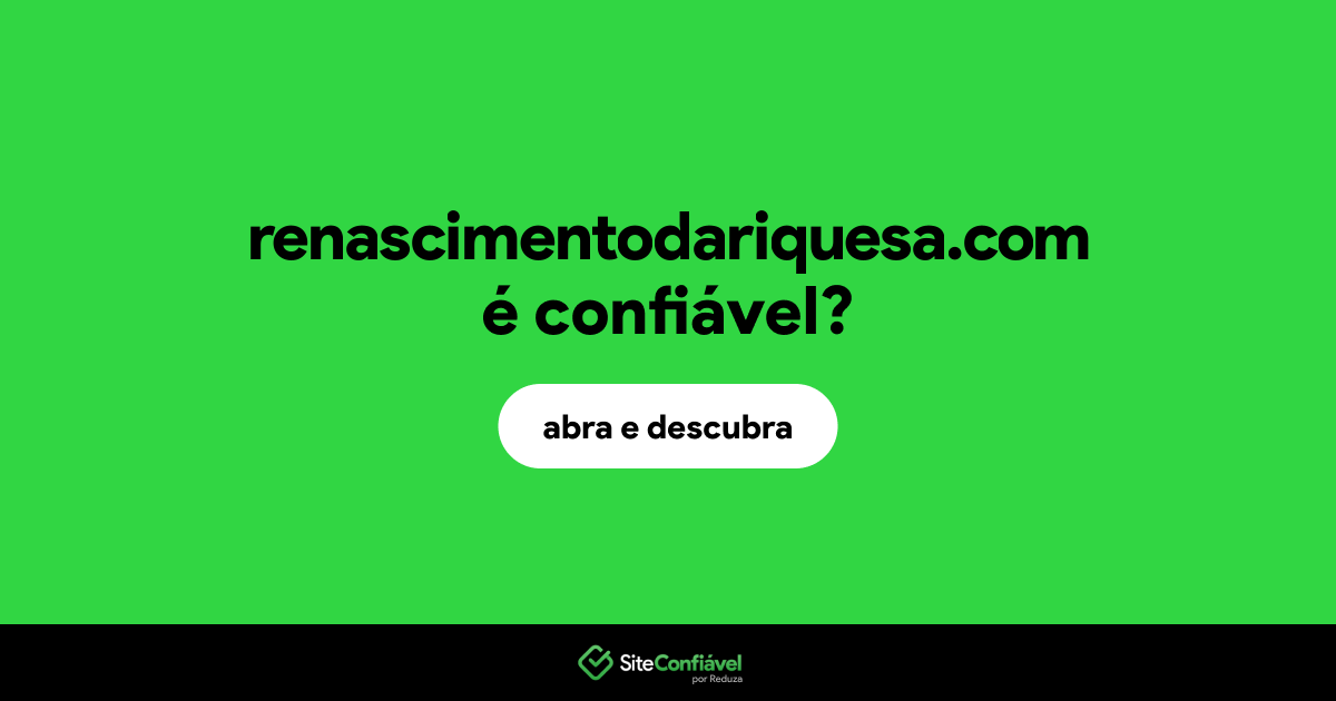 O site renascimentodariquesa.com é confiável?